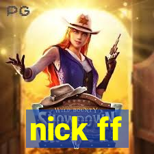 nick ff